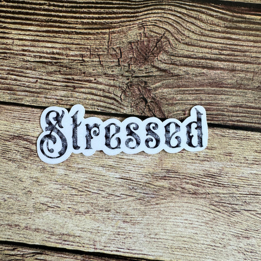 Stressed Sticker