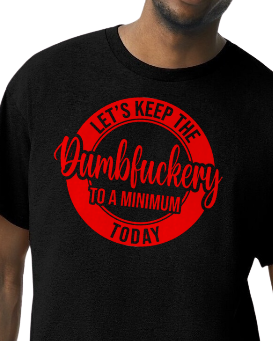 Dumbf***ery T-Shirt