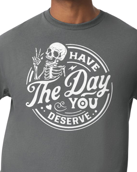 Have the Day T-Shirt